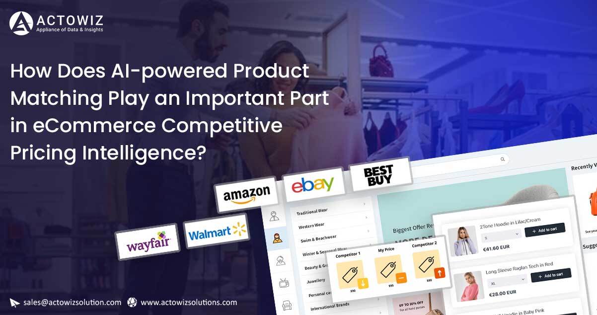 How-Does-AI-powered-Product-Matching-Play-an-Important-Part-in-eCommerce-Competitive-Pricing-Intelligence.jpg
